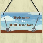 Welcome To Mud Kitchen Sign PLAYROOM House Garden Sign