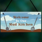 Welcome To Mud Kitchen Sign PLAYROOM House Garden Sign