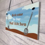 Welcome To Mud Kitchen Sign PLAYROOM House Garden Sign