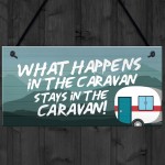 WHAT HAPPENS IN THE CARAVAN Funny Caravan Door Sign