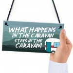 WHAT HAPPENS IN THE CARAVAN Funny Caravan Door Sign