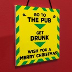 Funny Get Drunk Pub Bar Lockdown Gift Sign Christmas Gift Plaque