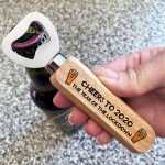 Cheers to 2020 Lockdown Gift Wood Bottle Opener Dad Grandad