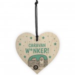 Funny Caravan Owner Gift Wood Heart Caravan Sign Xmas Gift