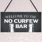 Home Bar Sign NO CURFEW BAR Funny Man Cave Bar Pub Sign