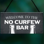 Home Bar Sign NO CURFEW BAR Funny Man Cave Bar Pub Sign