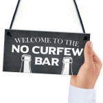 Home Bar Sign NO CURFEW BAR Funny Man Cave Bar Pub Sign