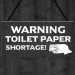 FUNNY Toilet Sign WARNING TOILET PAPER SHORTAGE Lockdown