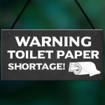 FUNNY Toilet Sign WARNING TOILET PAPER SHORTAGE Lockdown