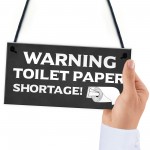 FUNNY Toilet Sign WARNING TOILET PAPER SHORTAGE Lockdown
