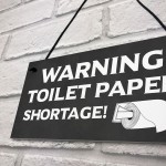 FUNNY Toilet Sign WARNING TOILET PAPER SHORTAGE Lockdown