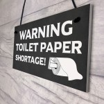FUNNY Toilet Sign WARNING TOILET PAPER SHORTAGE Lockdown