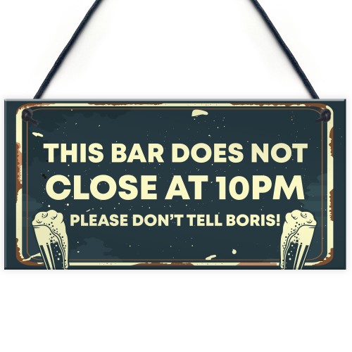 Novelty Bar Sign DOES NOT CLOSE AT 10PM Bar Pub Garden Sign Novelty Bar Sign DOES NOT CLOSE AT 10PM Bar Pub Garden Sign
