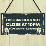 Novelty Bar Sign DOES NOT CLOSE AT 10PM Bar Pub Garden Sign Novelty Bar Sign DOES NOT CLOSE AT 10PM Bar Pub Garden Sign
