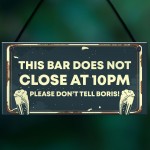 Novelty Bar Sign DOES NOT CLOSE AT 10PM Bar Pub Garden Sign Novelty Bar Sign DOES NOT CLOSE AT 10PM Bar Pub Garden Sign