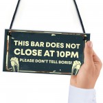 Novelty Bar Sign DOES NOT CLOSE AT 10PM Bar Pub Garden Sign Novelty Bar Sign DOES NOT CLOSE AT 10PM Bar Pub Garden Sign