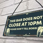 Novelty Bar Sign DOES NOT CLOSE AT 10PM Bar Pub Garden Sign Novelty Bar Sign DOES NOT CLOSE AT 10PM Bar Pub Garden Sign