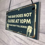 Novelty Bar Sign DOES NOT CLOSE AT 10PM Bar Pub Garden Sign Novelty Bar Sign DOES NOT CLOSE AT 10PM Bar Pub Garden Sign