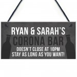 PERSONALISED CORONA BAR Sign Dont Close At 10 Funny Sign