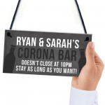 PERSONALISED CORONA BAR Sign Dont Close At 10 Funny Sign