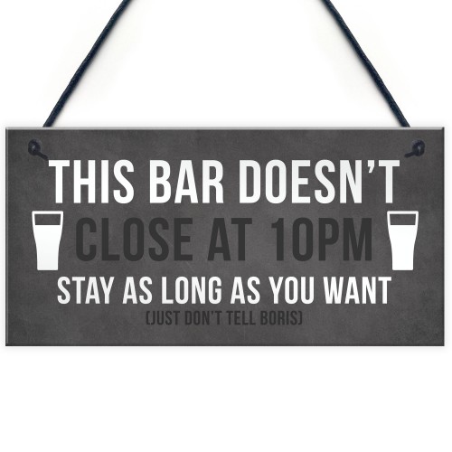 Funny Bar Sign DOESNT CLOSE AT 10 Home Bar Pub Garden Sign