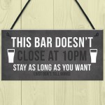 Funny Bar Sign DOESNT CLOSE AT 10 Home Bar Pub Garden Sign