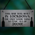Lockdown Bar Built 2020 Funny Home Bar Sign Man Cave Shed Sign