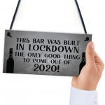 Lockdown Bar Built 2020 Funny Home Bar Sign Man Cave Shed Sign