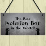 Lockdown Bar Isolation Bar Funny Home Bar Man Cave Garage Sign