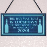 Lockdown Bar Sign Built 2020 Home Bar Pub Garden Shed Sign