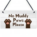 Funny Dog Sign NO MUDDY PAWS Plaque Pet Gift Home Decor