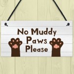 Funny Dog Sign NO MUDDY PAWS Plaque Pet Gift Home Decor