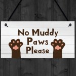 Funny Dog Sign NO MUDDY PAWS Plaque Pet Gift Home Decor