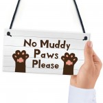 Funny Dog Sign NO MUDDY PAWS Plaque Pet Gift Home Decor