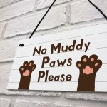 Funny Dog Sign NO MUDDY PAWS Plaque Pet Gift Home Decor