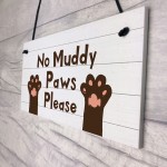 Funny Dog Sign NO MUDDY PAWS Plaque Pet Gift Home Decor