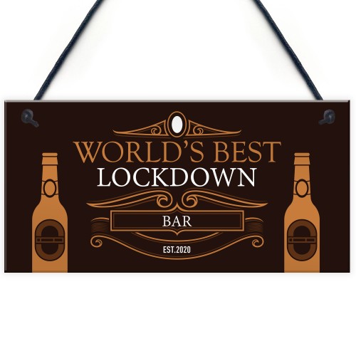 BEST LOCKDOWN BAR Funny Home Bar Sign Man Cave Plaque