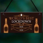 BEST LOCKDOWN BAR Funny Home Bar Sign Man Cave Plaque