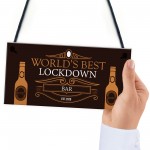 BEST LOCKDOWN BAR Funny Home Bar Sign Man Cave Plaque