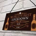 BEST LOCKDOWN BAR Funny Home Bar Sign Man Cave Plaque