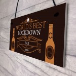 BEST LOCKDOWN BAR Funny Home Bar Sign Man Cave Plaque