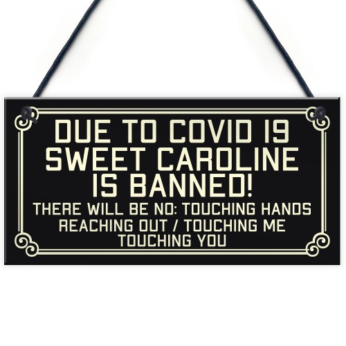 Novelty Funny Bar Sign Sweet Caroline Banned Man Cave Home Bar