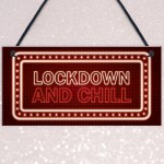Lockdown And Chill Sign Funny Girls Boys Bedroom Sign