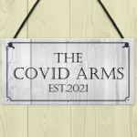 The Covid Arms 2021 Lockdown Home Bar Sign Man Cave Pub Gift