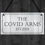 The Covid Arms 2021 Lockdown Home Bar Sign Man Cave Pub Gift