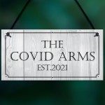 The Covid Arms 2021 Lockdown Home Bar Sign Man Cave Pub Gift