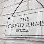 The Covid Arms 2021 Lockdown Home Bar Sign Man Cave Pub Gift