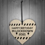Happy Birthday In Lockdown 2021 Gift Wood Heart Birthday Gift