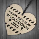 Happy Birthday In Lockdown 2021 Gift Wood Heart Birthday Gift