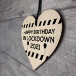 Happy Birthday In Lockdown 2021 Gift Wood Heart Birthday Gift